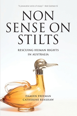 Nonsense on Stilts: Rescuing Human Rights in Australia - Damien Freeman