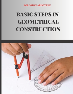 Basic Steps In Geometrical Construction - Solomon Aruoture