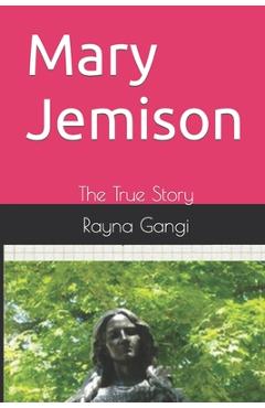 Coperta cărții 'Mary Jemison: The True Story - Rayna M. Gangi'