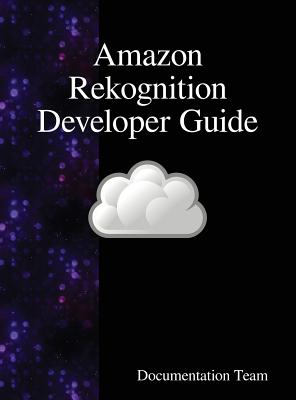 Coperta cărții 'Amazon Rekognition Developer Guide - Development Team'