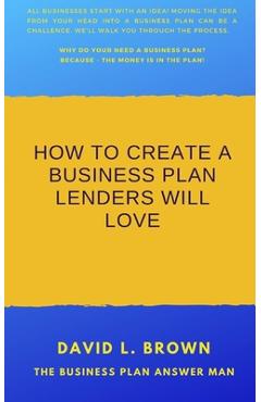 How to create a business plan lenders will love