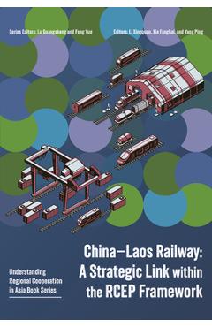 Coperta cărții 'China-Laos Railway: A Strategic Link Within the Rcep Framework - Xingquan Li'