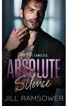 Coperta cărții 'Absolute Silence: A Dark Mafia Romance - Jill Ramsower'