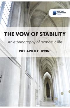 Coperta cărții 'The vow of stability: An ethnography of monastic life - Richard D. G. Irvine'