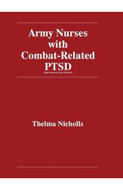 Coperta cărții 'Army Nurses with Combat-Related Post-Traumatic Stress Disorder - Thelma Nicholls'