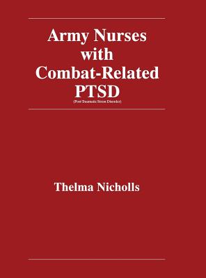 Coperta cărții 'Army Nurses with Combat-Related Post-Traumatic Stress Disorder - Thelma Nicholls'