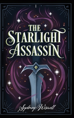 Coperta cărții 'The Starlight Assassin - Sydney Wiswell'