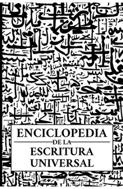 Coperta cărții 'Enciclopedia de la escritura universal: Alfabetos, abyads, alfabetos silábicos y silabarios de todas las lenguas, vivas'