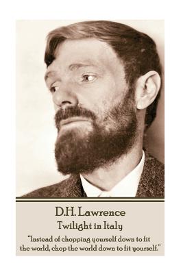 D.H. Lawrence - Twilight in Italy: 
