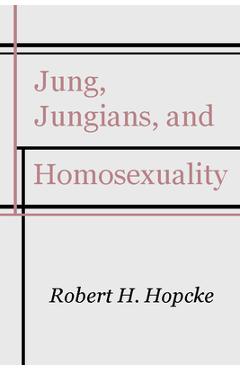 Coperta cărții 'Jung, Jungians and Homosexuality - Robert H. Hopcke'