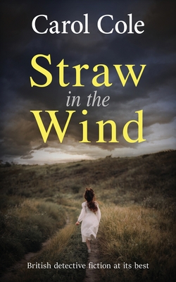 Straw in the Wind: British detective fiction at its best - Carol Cole