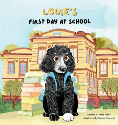 Louie's First Day at School - Karla M. Haker