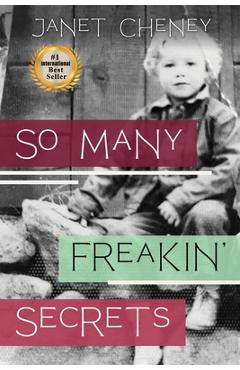 So Many Freakin' Secrets - Janet Bernice Cheney