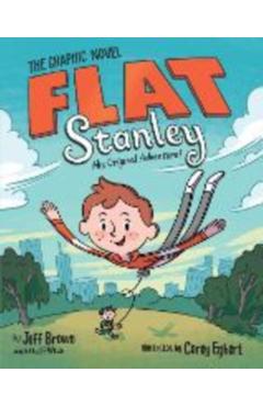 Poza produsului Flat Stanley: The Graphic Novel: His Original Adventure! - Jeff Brown