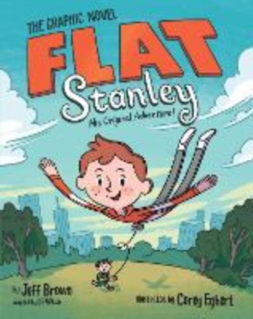 Flat Stanley: The Graphic Novel: His Original Adventure! - Jeff Brown