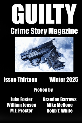 Guilty Crime Story Magazine: Issue 13 - Winter 2025 - Luke Foster