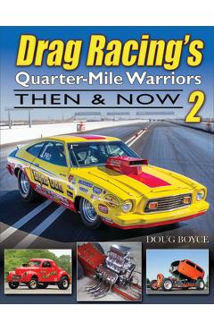 Poza produsului Drag Racing's Quarter-Mile Warriors II: Then & Now - Doug Boyce