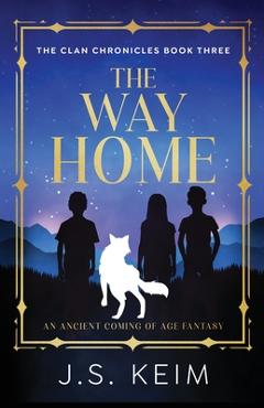 Poza produsului The Way Home: An Ancient Coming of Age Fantasy - J. S. Keim