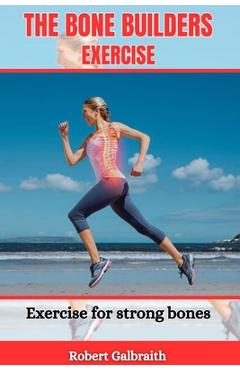 Coperta cărții 'The Bone Builders Exercise: Exercise for strong bones - Robert Galbraith'