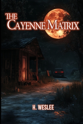 The Cayenne Matrix - H. Weslee