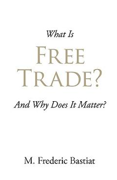Coperta cărții 'What Is Free Trade? - M. Frederic Bastiat'