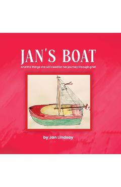 Coperta cărții 'Jan's Boat: And The Things She Will Need For Her Journey Through Grief - Jan Lindsay'