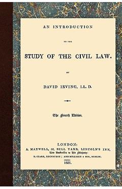 Coperta cărții 'An Introduction to the Study of the Civil Law - David Irving'