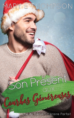 Son Présent aux Courbes Généreuses - Mary E. Thompson