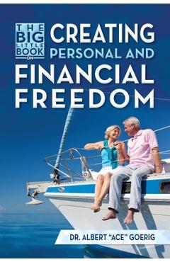 Coperta cărții 'The Big Little Book on Creating Personal and Financial Freedom - Albert Ace Goerig'