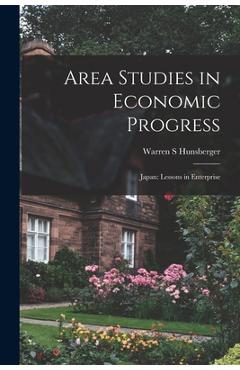Coperta cărții 'Area Studies in Economic Progress: Japan: Lessons in Enterprise - Warren S. Hunsberger'