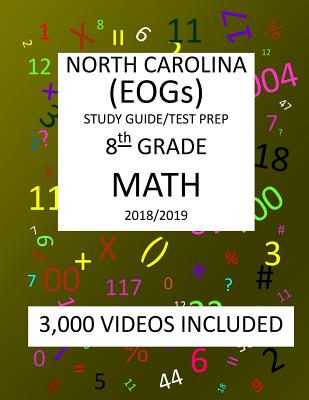 8th Grade NORTH CAROLINA EOGs, 2019 MATH, Test Prep: 8th Grade NORTH CAROLINA END OF GRADE 2019 MATH Test Prep/Study Guide - Mark Shannon