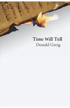 Coperta cărții 'Time Will Tell - Donald Greig'