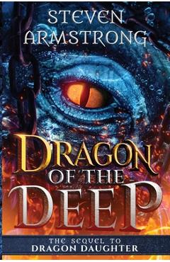Coperta cărții 'Dragon of the Deep - Steven Armstrong'