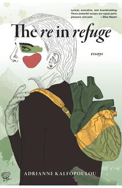 Coperta cărții 'The Re in Refuge: Essays - Adrianne Kalfopoulou'