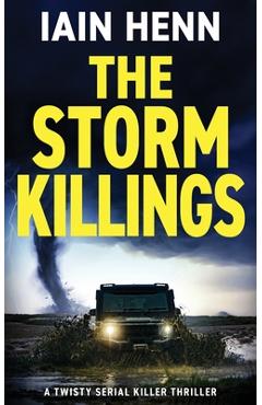 Coperta cărții 'The Storm Killings: A twisty serial killer thriller - Iain Henn'