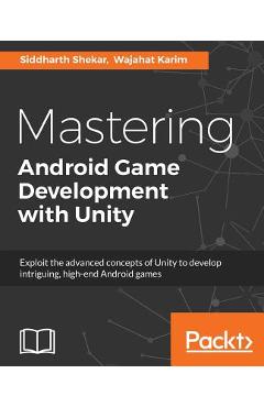 Coperta cărții 'Mastering Android Game Development with Unity - Siddharth Shekar'