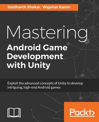 Coperta cărții 'Mastering Android Game Development with Unity - Siddharth Shekar'