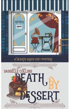 Poza produsului Death by Dessert - Danielle Collins