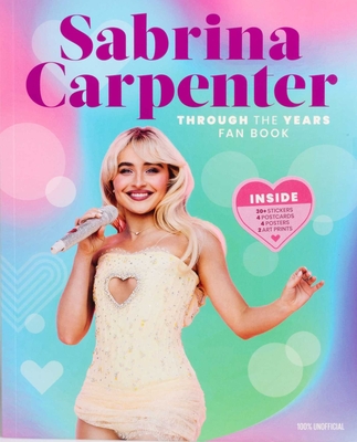 Sabrina Carpenter Through the Years Fan Book - 