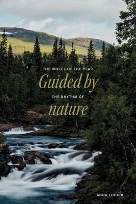 Guided by the rhythm of nature: The wheel of the year - Anna Linder