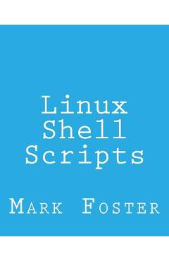 Poza produsului Linux Shell Scripts: How To Program With the KORN Shell and AWK - Mark Foster
