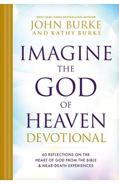 Coperta cărții 'Imagine the God of Heaven Devotional: 60 Reflections on the Heart of God from the Bible and Near-Death Experiences -'