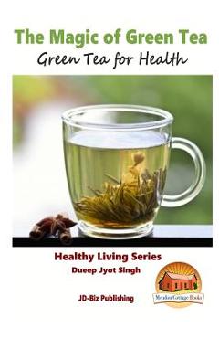 Coperta cărții 'The Magic of Green Tea - Green Tea for Health - John Davidson'