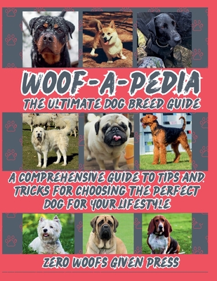 Woof-A-Pedia: The Ultimate Dog Breed Guide - K9 Chatter