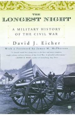 Coperta cărții 'The Longest Night: A Military History of the Civil War - David J. Eicher'