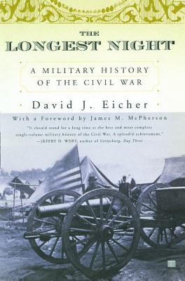 The Longest Night: A Military History of the Civil War - David J. Eicher