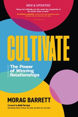 Coperta cărții 'Cultivate: The Power of Winning Relationships - Morag Barrett'