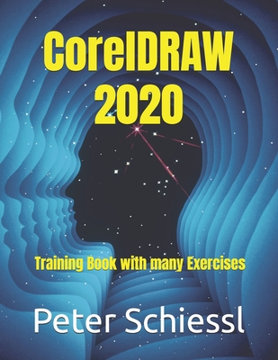 CorelDRAW 2020 - Training Book with many Exercises - Peter Schiessl