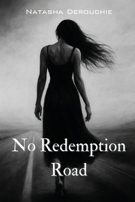 No Redemption Road - Natasha Derouchie