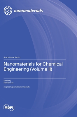 Coperta cărții 'Nanomaterials for Chemical Engineering (Volume II) - Meiwen Cao'